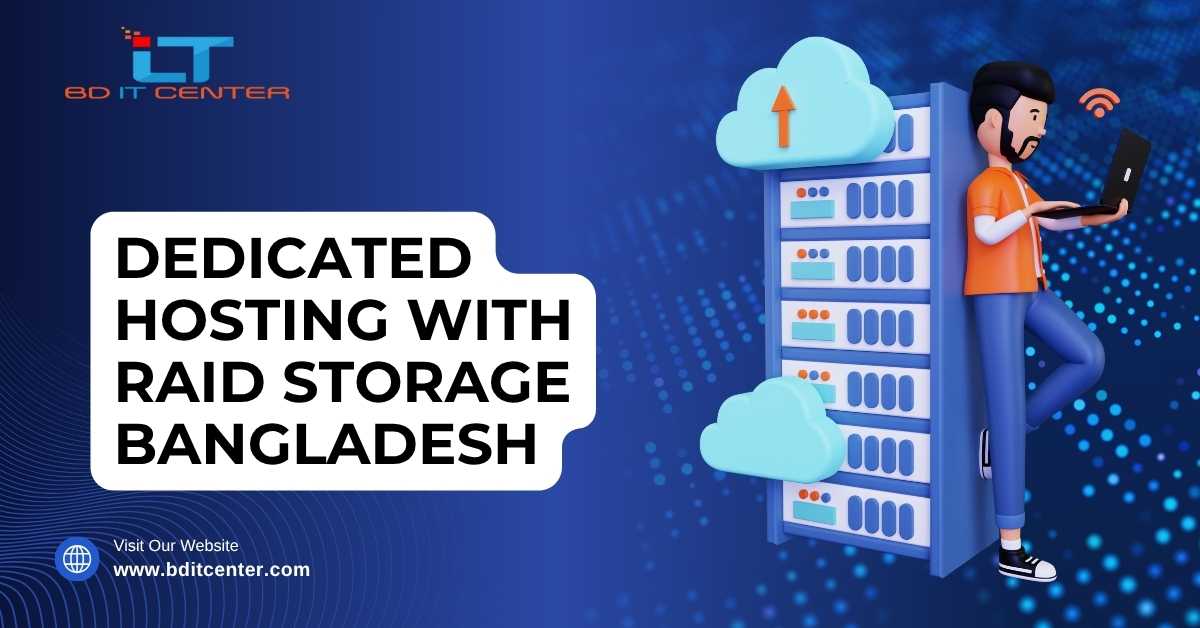 Dedicated Hosting with RAID Storage Bangladesh – Secure & Reliable | BD IT CENTER