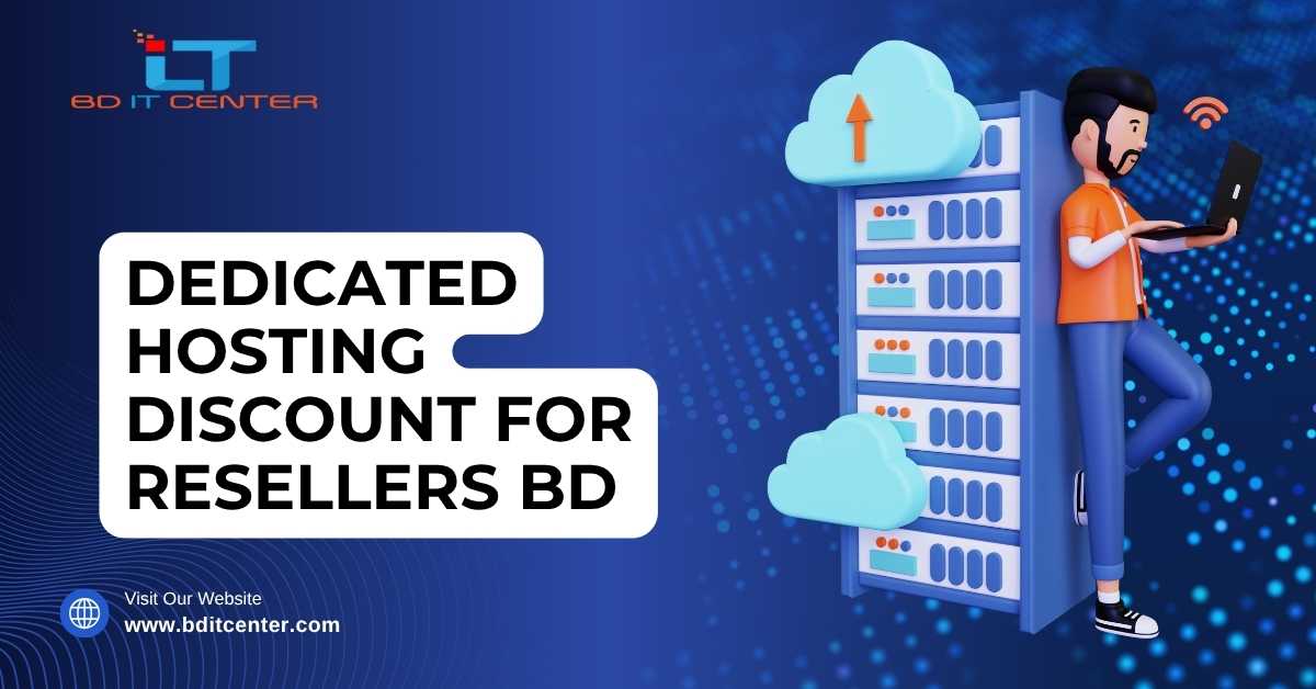 Dedicated Hosting Discount for Resellers BD | BD IT CENTER