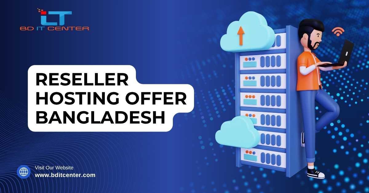 Reseller Hosting Offer Bangladesh: Best Deals, Free Migration, Backup & 24/7 Support | BD IT CENTER