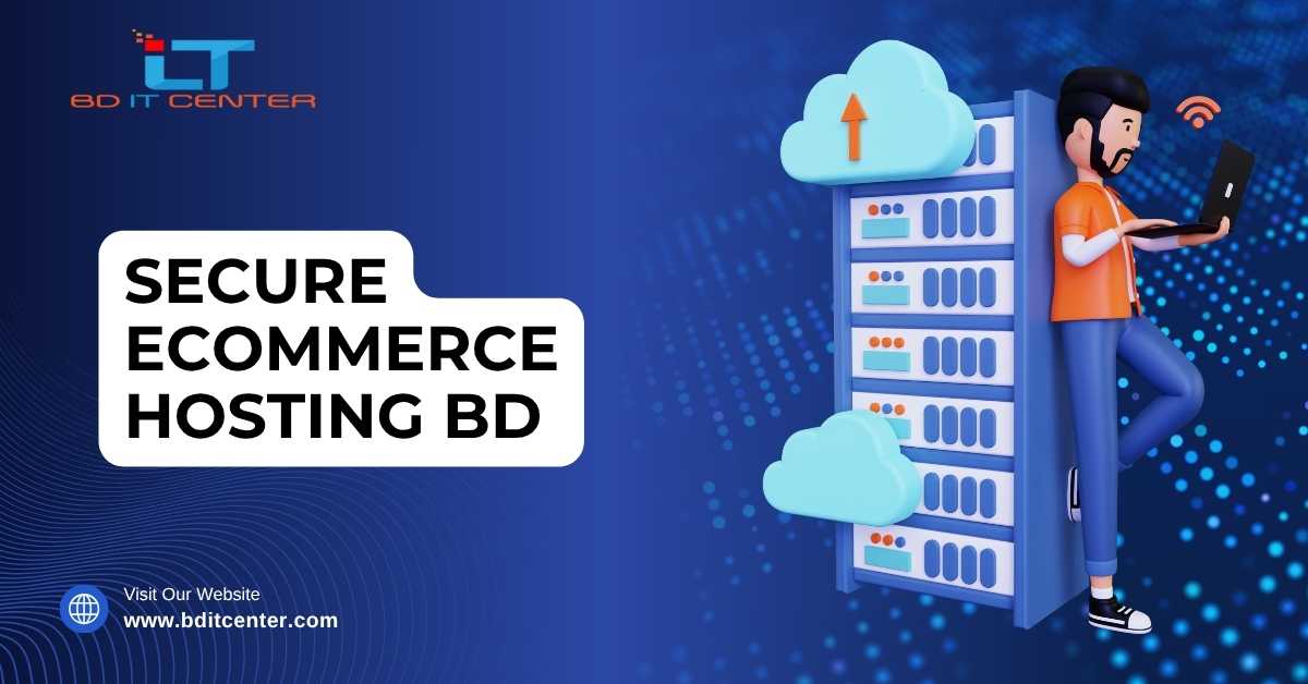 Secure eCommerce Hosting BD – Best Secure Hosting for Bangladeshi Online Shops | BD IT CENTER