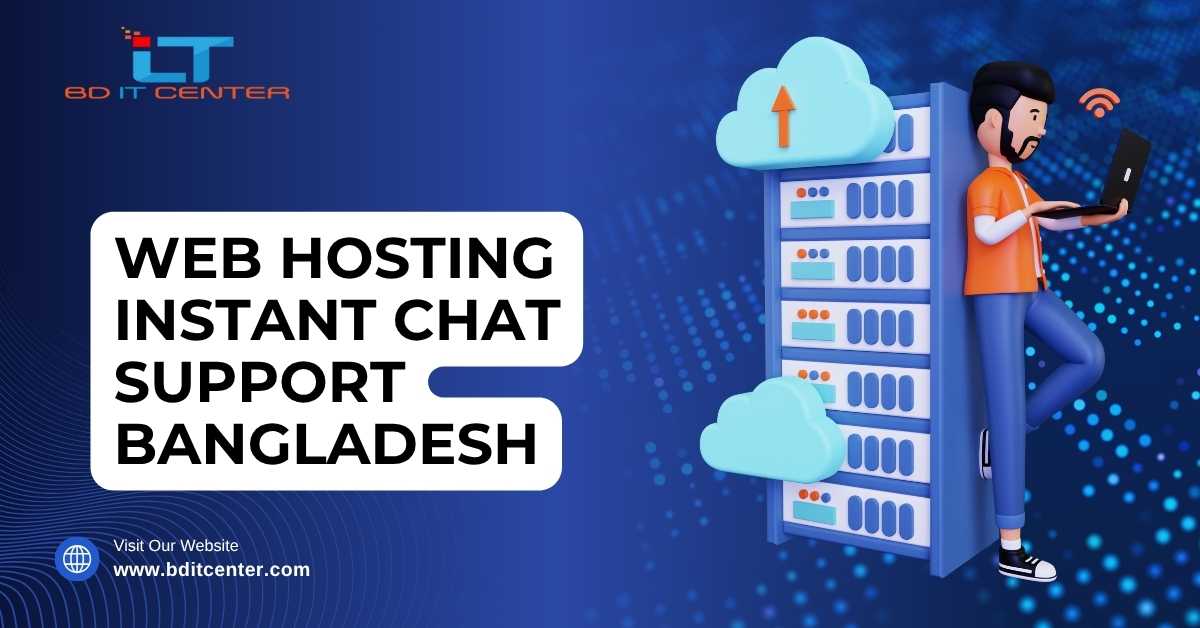 Web Hosting Instant Chat Support Bangladesh | Best Live Support Hosting by BD IT CENTER