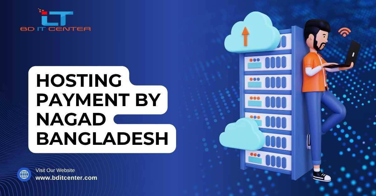 Hosting Payment by Nagad Bangladesh – Secure, Easy & Affordable | BD IT CENTER