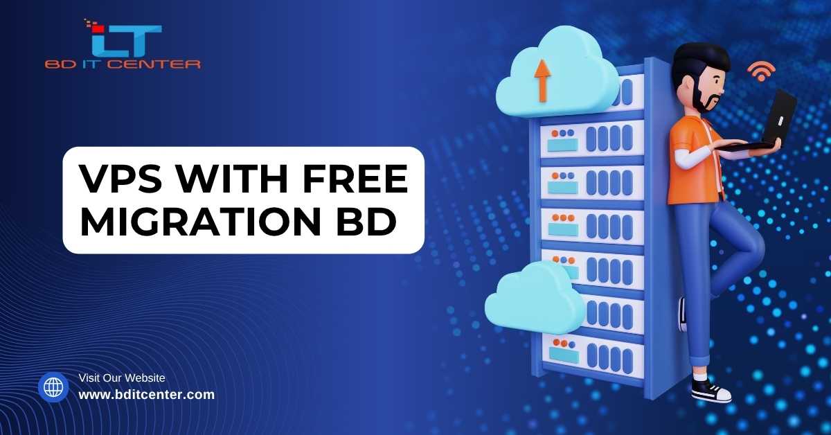 VPS with Free Migration BD: Best VPS Hosting Bangladesh with Free Migration & 24/7 Support