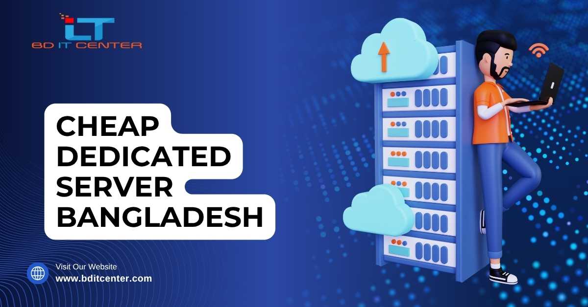 Cheap Dedicated Server Bangladesh – Best Affordable Hosting with Free Migration & Support