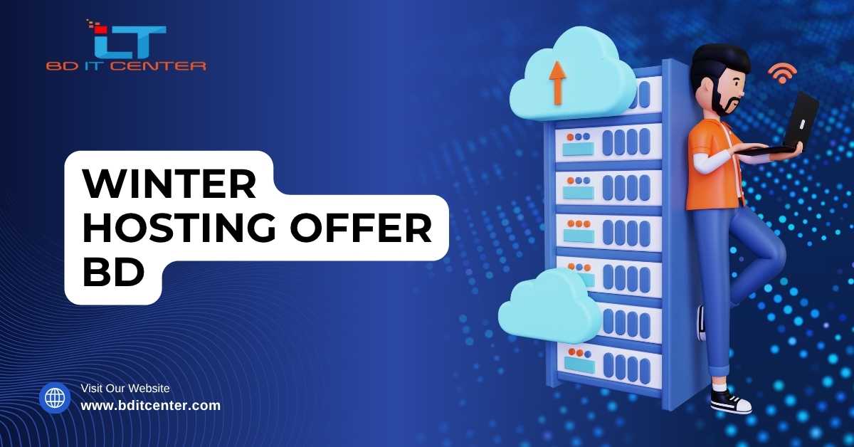 Winter Hosting Offer BD 2025 – Unbeatable Deals from BD IT CENTER | Best Hosting Company in Bangladesh