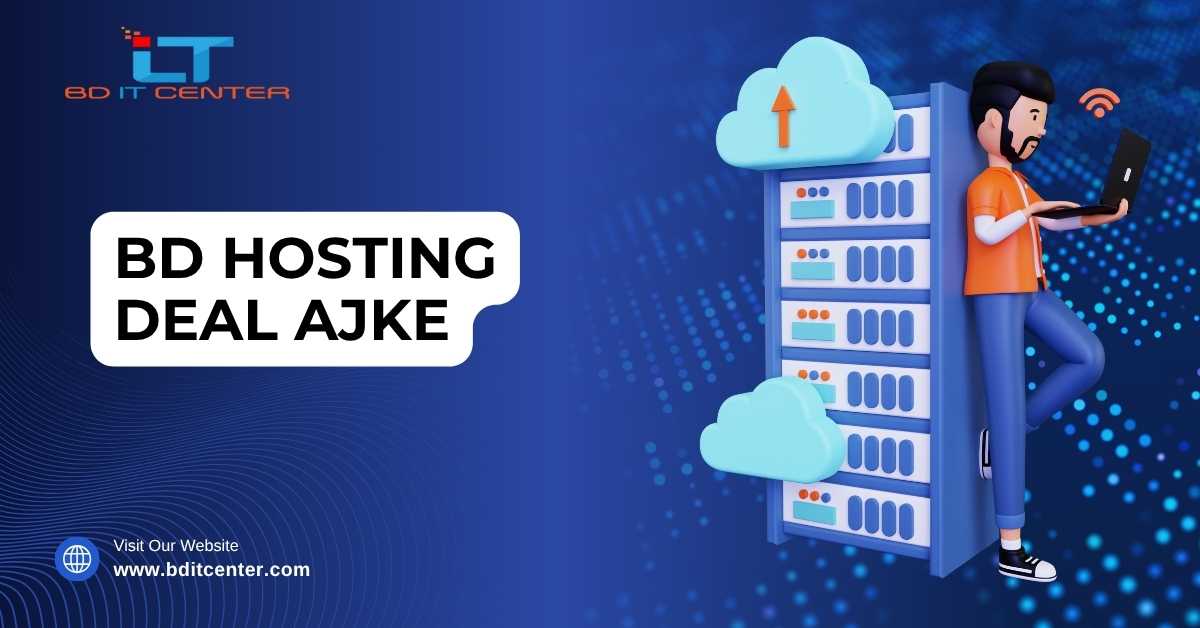 BD Hosting Deal Ajke – Best Offers, Free Migration & Full Support | BD IT CENTER