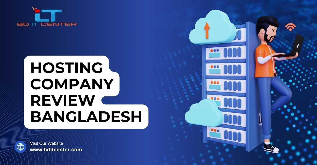 Hosting Company Review Bangladesh – Best Hosting Provider BD IT CENTER