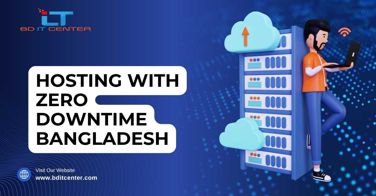 Hosting with Zero Downtime Bangladesh | Best BDIX & VPS Hosting – BD IT CENTER