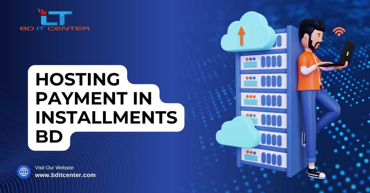 Hosting Payment in Installments BD | Easy Web Hosting in Bangladesh - BD IT CENTER