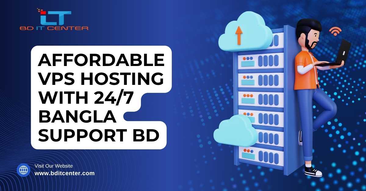 Affordable VPS Hosting with 24/7 Bangla Support BD | BD IT CENTER