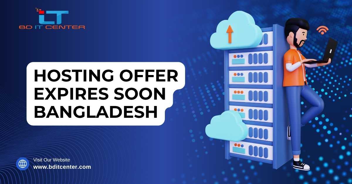 Hosting Offer Expires Soon Bangladesh | BD IT CENTER Limited Time Deals