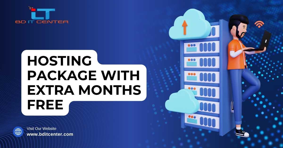 Hosting Package with Extra Months Free in Bangladesh | Best Hosting Deals by BD IT CENTER
