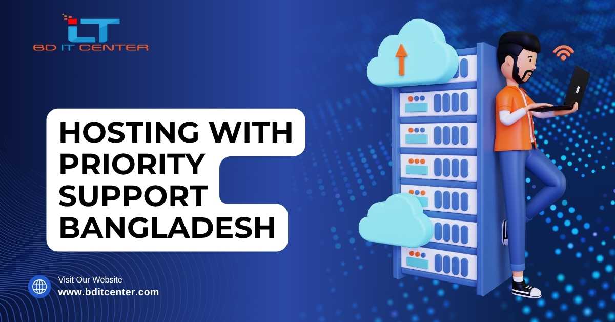 Hosting with Priority Support Bangladesh – 24/7 Expert Help, Free Migration & SEO Impact | BD IT CENTER