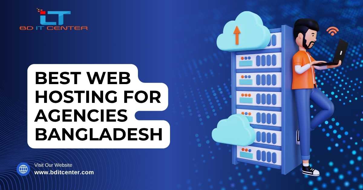 Best Web Hosting for Agencies Bangladesh | BD IT CENTER (2025)