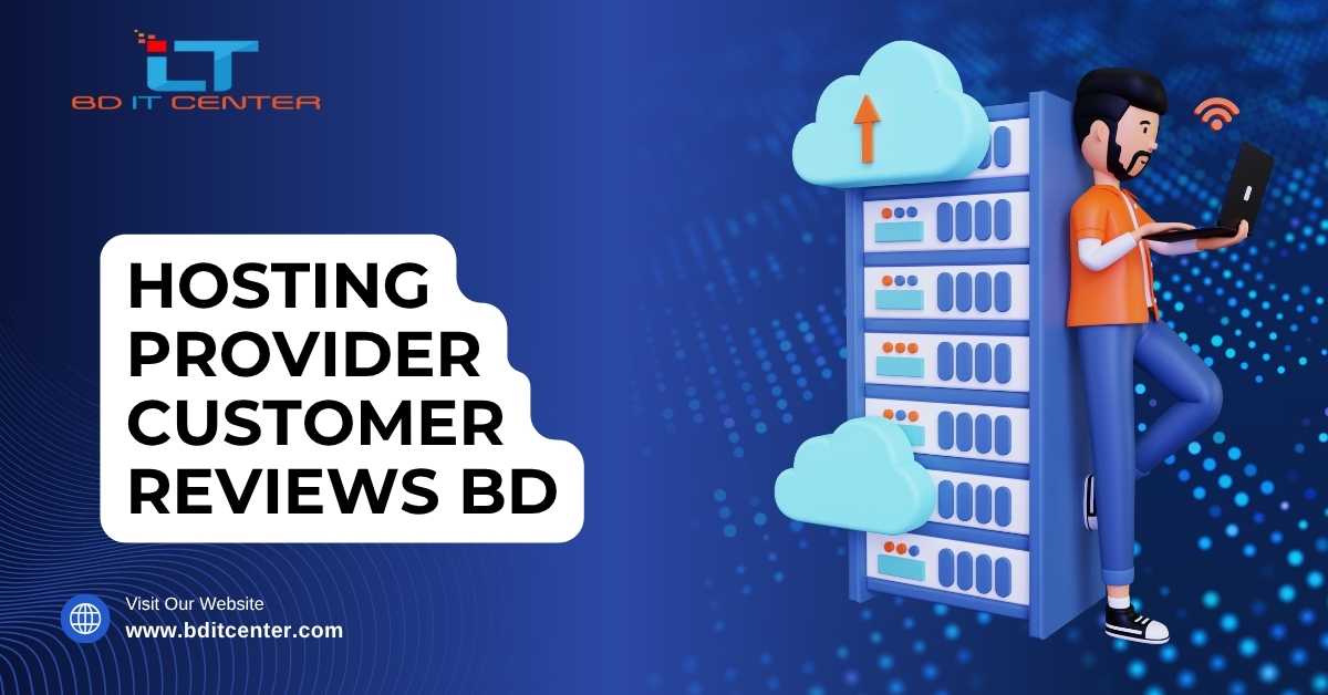 Hosting Provider Customer Reviews BD – Real Experiences with BD IT CENTER
