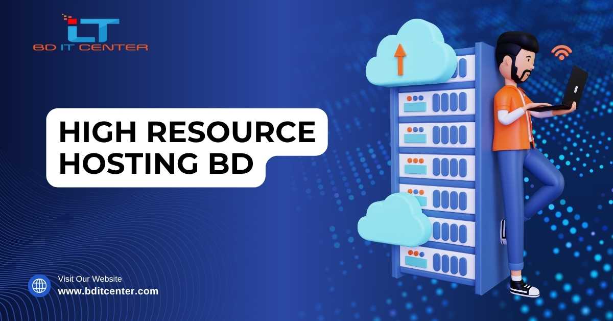 High Resource Hosting BD – Best High Performance Hosting in Bangladesh | BD IT CENTER