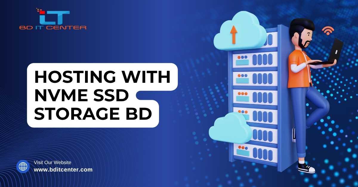 Hosting with NVMe SSD Storage BD – Best NVMe Hosting in Bangladesh | BD IT CENTER