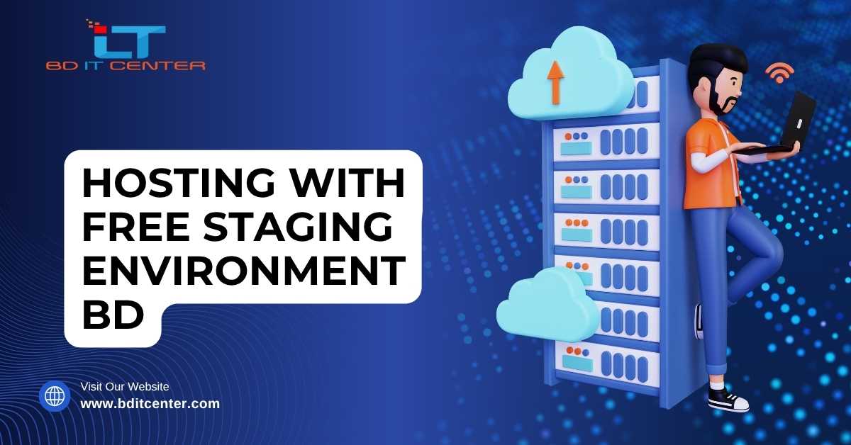 Hosting with Free Staging Environment BD | Best Web Hosting with Staging Bangladesh – BD IT CENTER