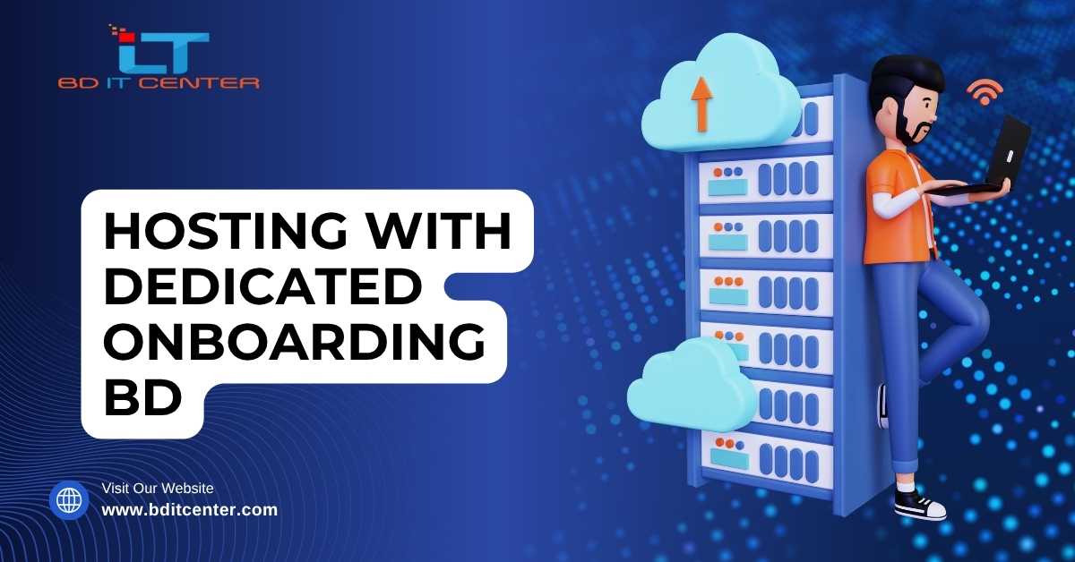 Hosting with Dedicated Onboarding BD: Get Expert Setup, Free Migration & Full Support | BD IT CENTER