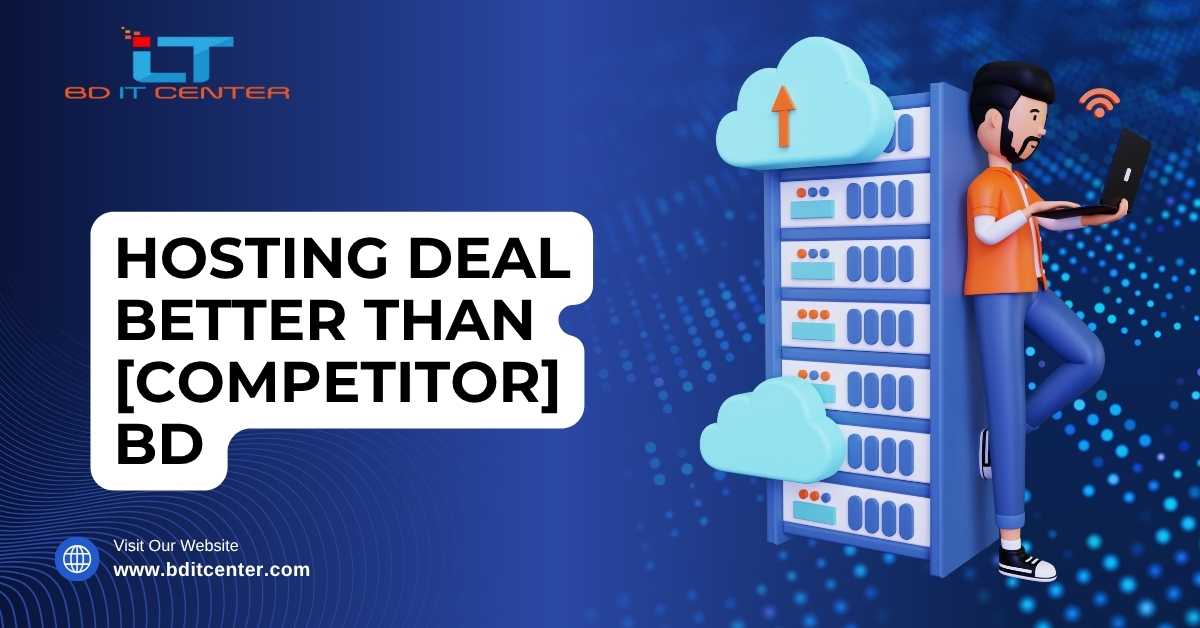Hosting Deal Better Than [Competitor] BD – Best Hosting Offer in Bangladesh | BD IT CENTER