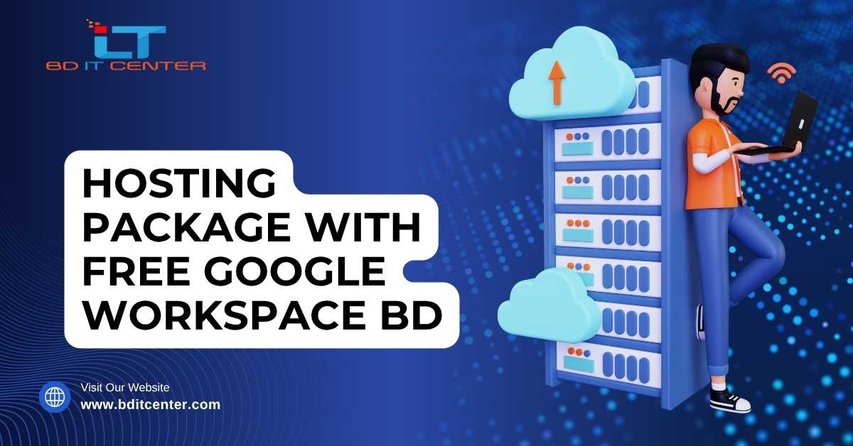 Hosting Package with Free Google Workspace BD | BD IT CENTER Best Hosting Bangladesh