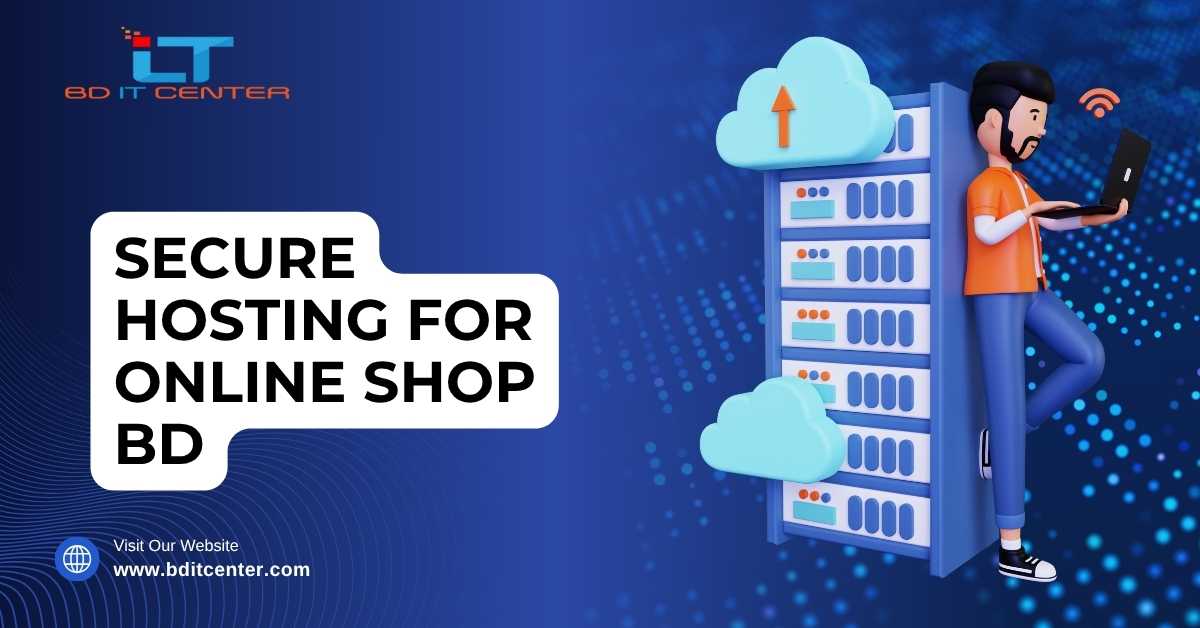 Secure Hosting for Online Shop BD – Best eCommerce Security & Support | BD IT CENTER