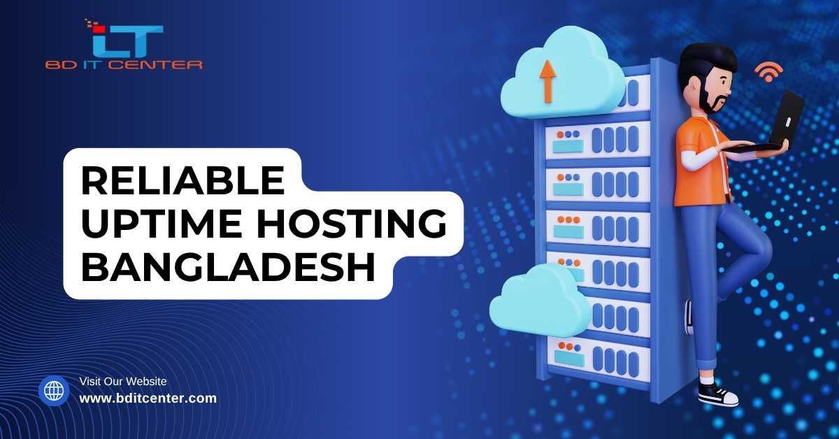 Reliable Uptime Hosting Bangladesh – Best Hosting with 99.99% Uptime | BD IT CENTER