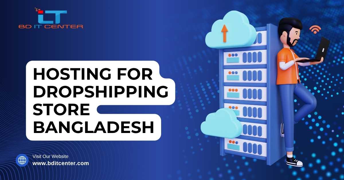 Hosting for Dropshipping Store Bangladesh | Fast, Secure & Reliable BD IT CENTER