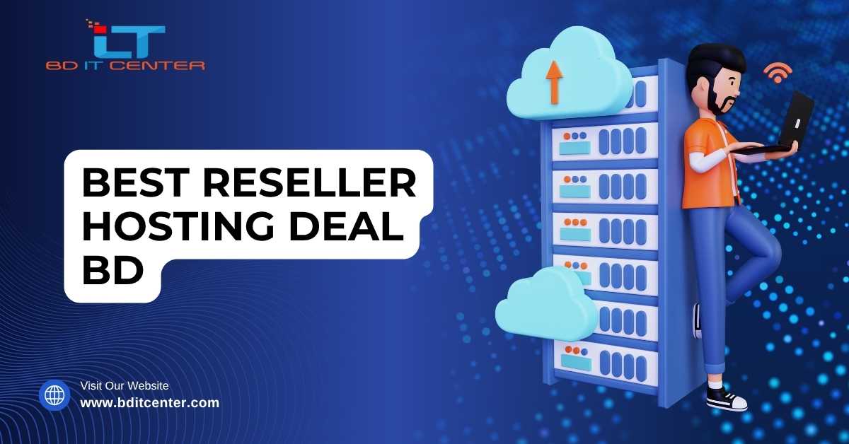 Best Reseller Hosting Deal BD – Affordable, Secure & Profitable Reseller Plans | BD IT CENTER