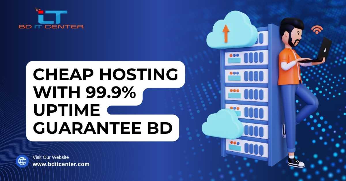 Cheap Hosting with 99.9% Uptime Guarantee in Bangladesh | BD IT CENTER