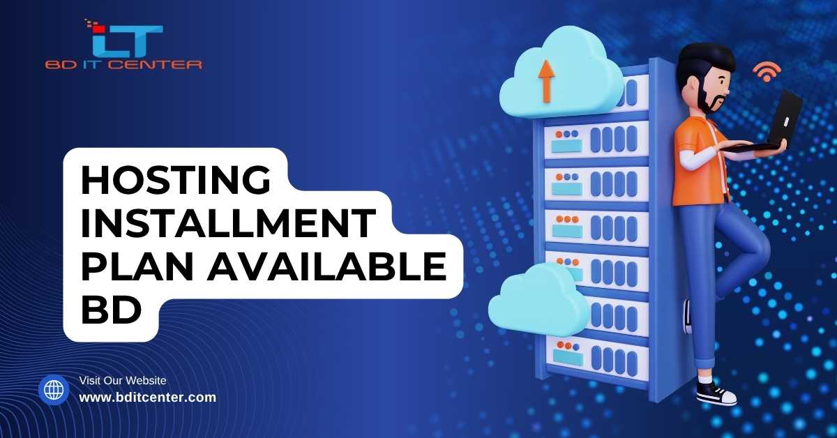 Hosting Installment Plan Available BD | Easy Monthly Hosting Payment in Bangladesh
