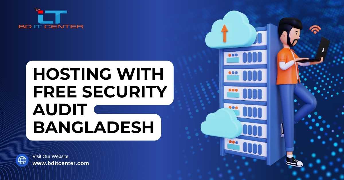 Hosting with Free Security Audit Bangladesh – Best Secure Hosting by BD IT CENTER