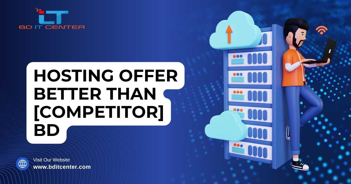 Hosting Offer Better Than Competitor BD | Best Hosting Deals by BD IT CENTER
