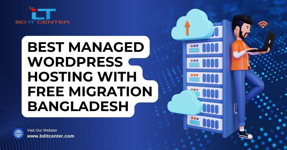 Best Managed WordPress Hosting with Free Migration in Bangladesh | BD IT CENTER