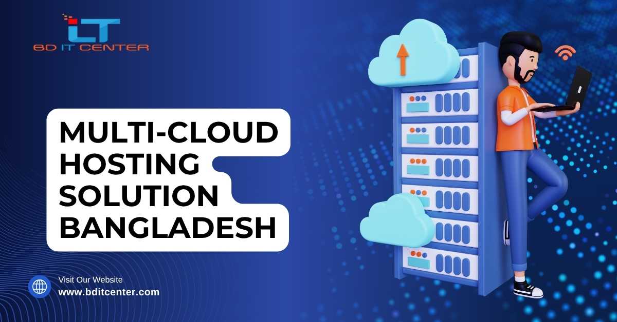Multi-cloud Hosting Solution Bangladesh | Secure, Flexible, Fast – BD IT CENTER