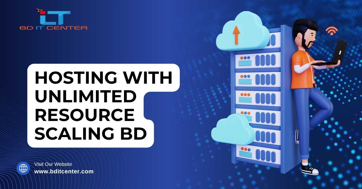 Hosting with Unlimited Resource Scaling BD | Best Hosting by BD IT CENTER