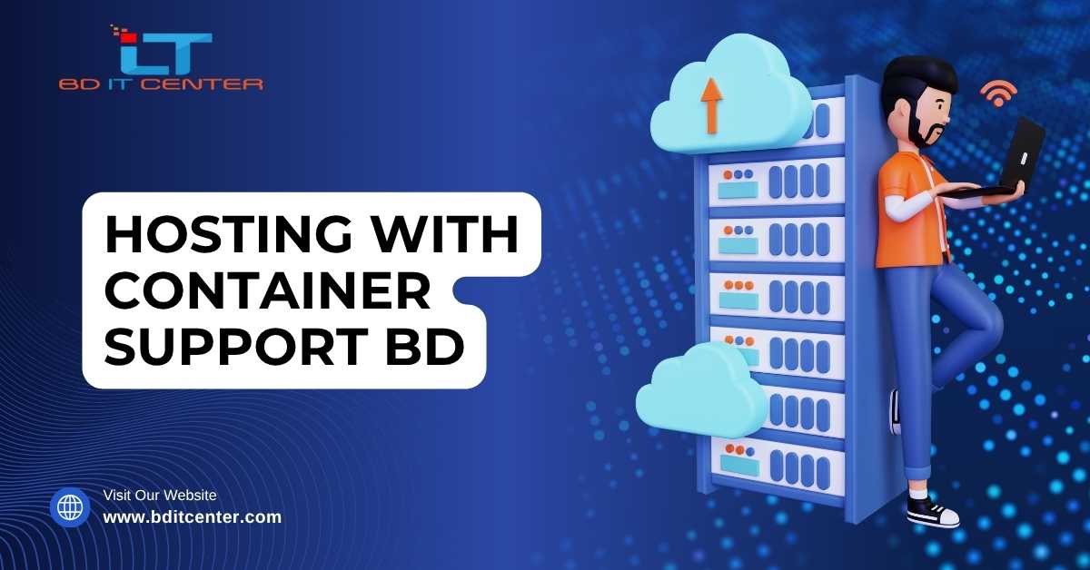 Hosting with Container Support BD – Best Hosting for Developers & Businesses | BD IT CENTER