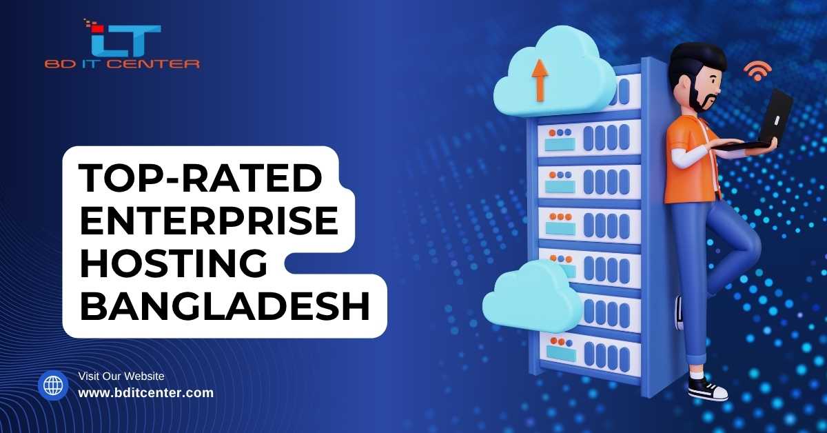 Top-Rated Enterprise Hosting Bangladesh | BD IT CENTER Best Enterprise Hosting Provider