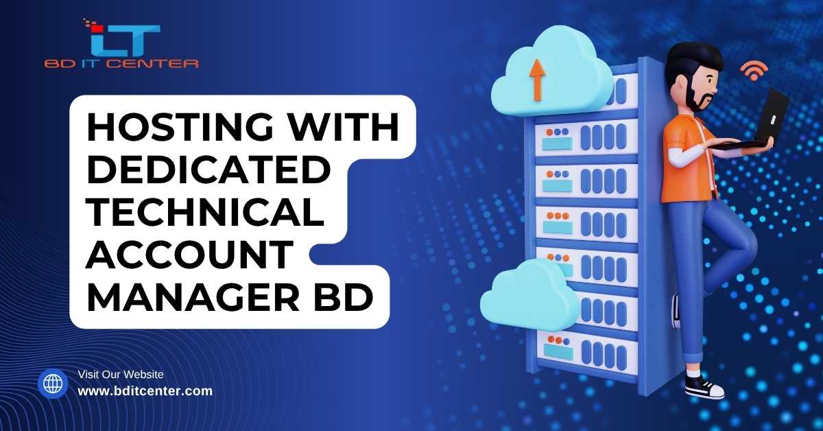 Hosting with Dedicated Technical Account Manager BD | BD IT CENTER