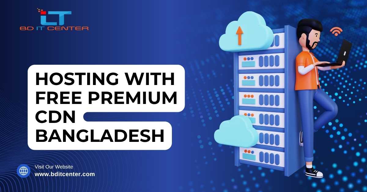 Hosting with Free Premium CDN Bangladesh | BD IT CENTER – Fast, Secure, Reliable Hosting