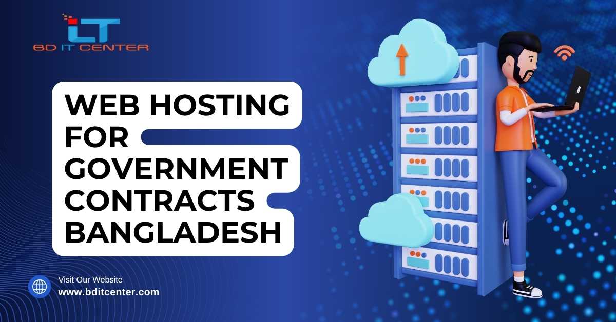 Web Hosting for Government Contracts Bangladesh | Trusted & Secure Solutions
