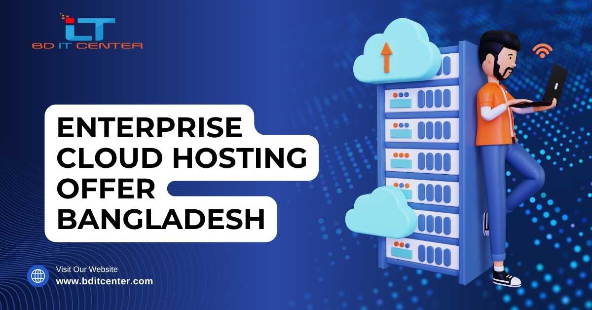 Enterprise Cloud Hosting Offer Bangladesh | BD IT CENTER - Best Enterprise Hosting