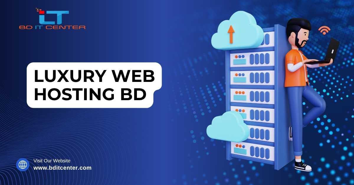 Luxury Web Hosting BD: Premium Hosting Experience in Bangladesh | BD IT CENTER