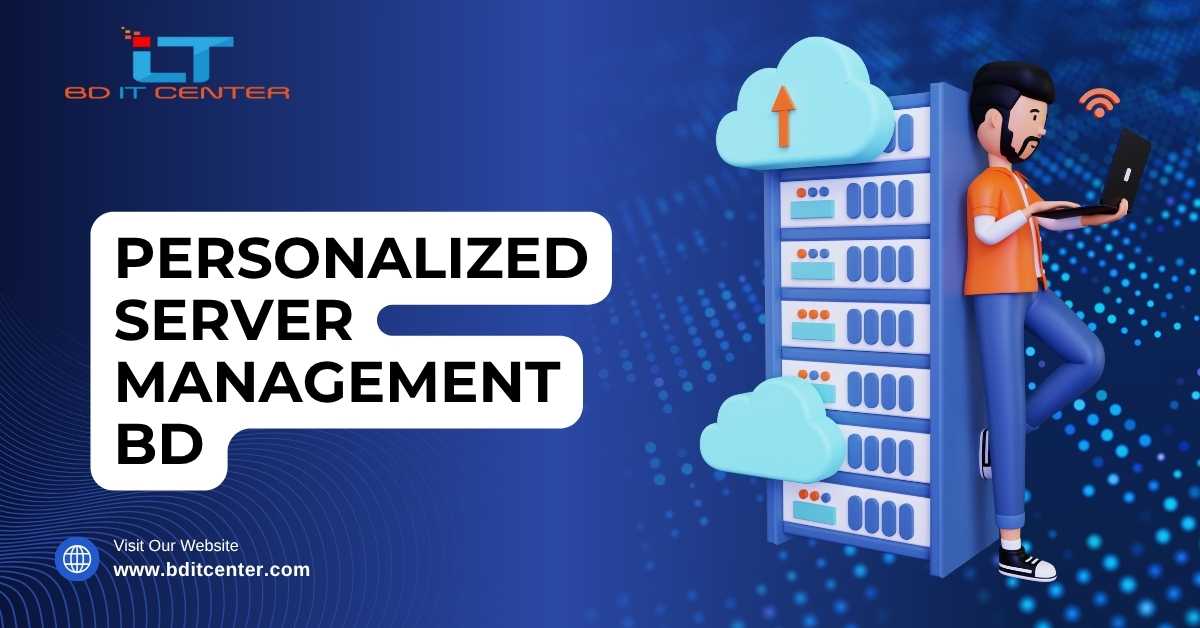 Personalized Server Management BD – Expert Managed Hosting with Free Migration, Security & 24/7 Support | BD IT CENTER
