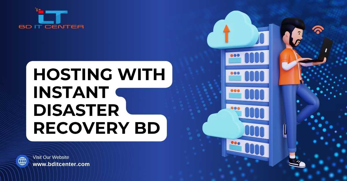 Hosting with Instant Disaster Recovery BD | BD IT CENTER