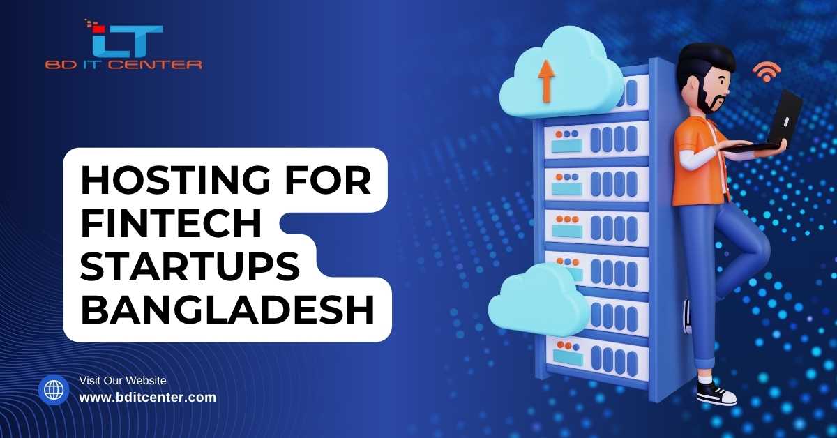 Best Hosting for Fintech Startups Bangladesh | BD IT CENTER
