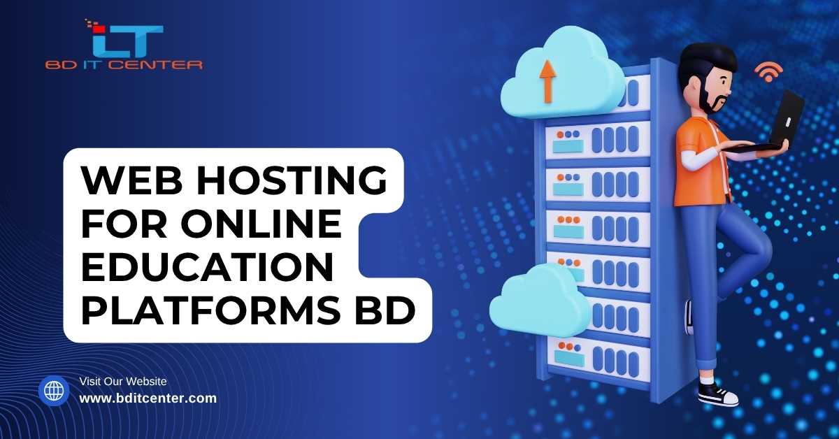Web Hosting for Online Education Platforms BD | Best BD IT CENTER