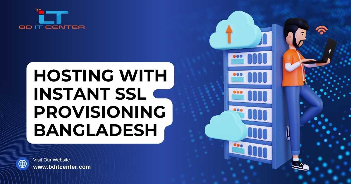 Hosting with Instant SSL Provisioning Bangladesh – BD IT CENTER