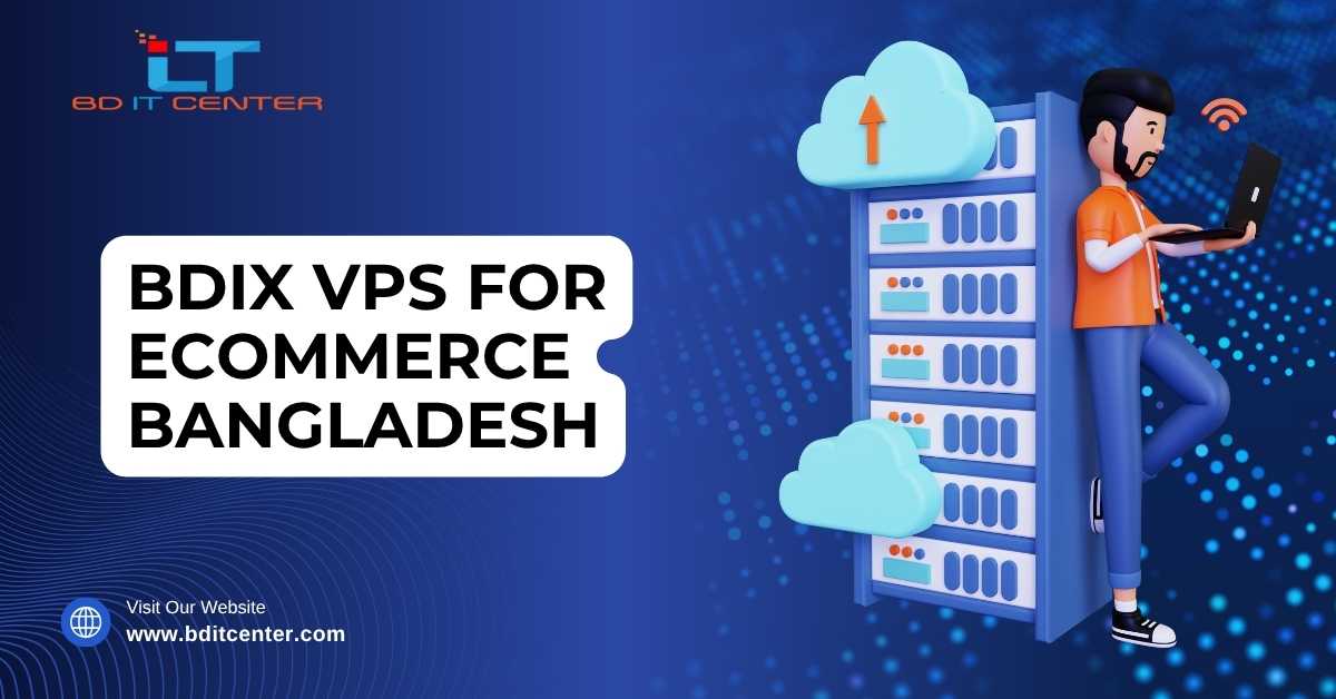 BDIX VPS for Ecommerce Bangladesh – Fast, Secure & Best Price Hosting