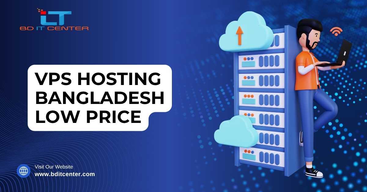 VPS Hosting Bangladesh Low Price – BD IT CENTER Offers